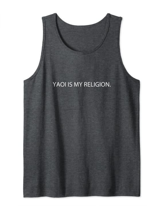 grey top tank with white text saying "yaoi is my religion"